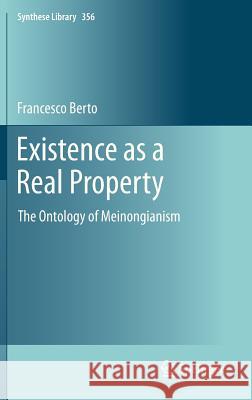 Existence as a Real Property: The Ontology of Meinongianism Berto, Francesco 9789400742062 Springer - książka