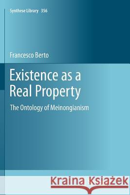 Existence as a Real Property: The Ontology of Meinongianism Berto, Francesco 9789400795884 Springer - książka