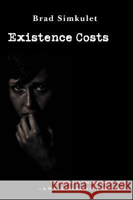 Existence Costs Brad Simkulet 9780595435135 iUniverse - książka