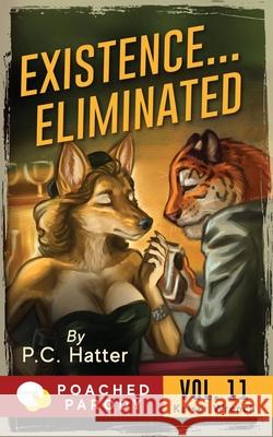 Existence...Eliminated: Poached Parody Stacy Bender, P C Hatter 9798671426199 Independently Published - książka