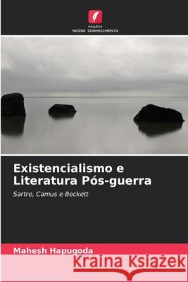 Existencialismo e Literatura Pós-guerra Hapugoda, Mahesh 9786208959579 Edições Nosso Conhecimento - książka