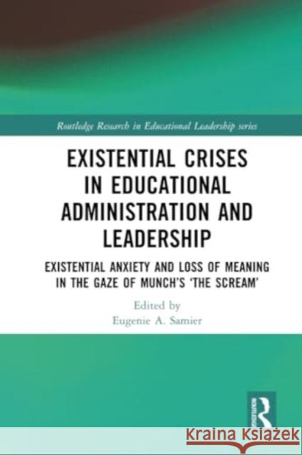 Existential Crises in Educational Administration and Leadership  9780367702588 Taylor & Francis Ltd - książka