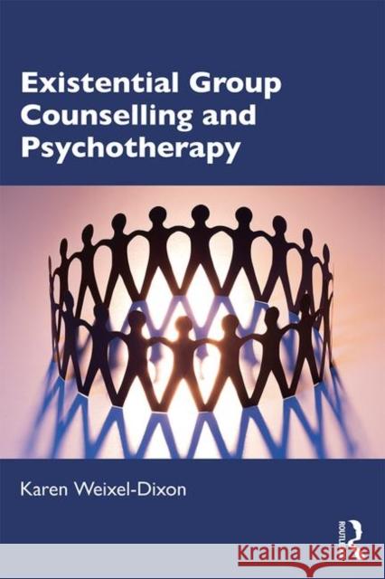 Existential Group Counselling and Psychotherapy Karen Weixel-Dixon 9780367029883 Routledge - książka