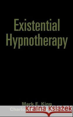 Existential Hypnotherapy Mark E. King Charles M. Citrenbaum Charles M. Citrenbaum 9780898623444 Guilford Publications - książka