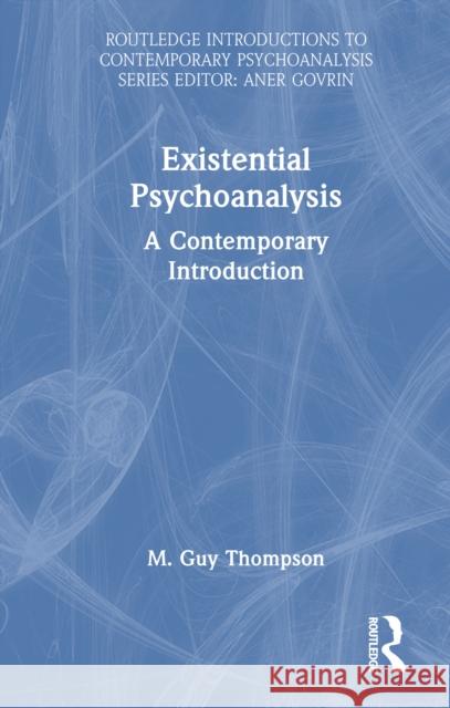 Existential Psychoanalysis: A Contemporary Introduction M. Guy Thompson 9781032977843 Routledge - książka