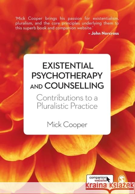 Existential Psychotherapy and Counselling: Contributions to a Pluralistic Practice Mick Cooper 9781446201312 Sage Publications Ltd - książka