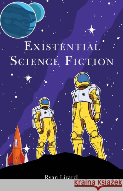 Existential Science Fiction Ryan Lizardi   9781793647351 Lexington Books - książka