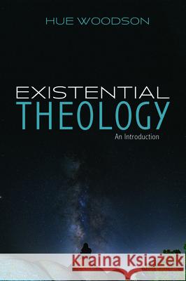 Existential Theology Hue Woodson 9781532668401 Wipf & Stock Publishers - książka