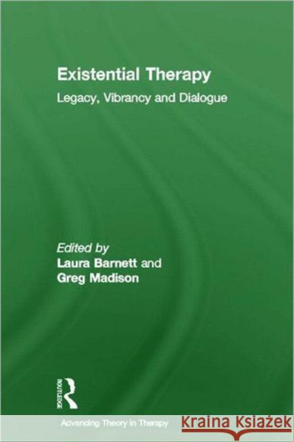 Existential Therapy: Legacy, Vibrancy and Dialogue Barnett, Laura 9780415564335 Routledge - książka