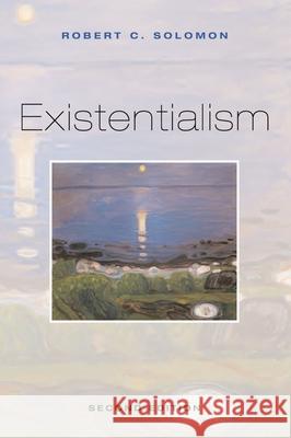 Existentialism Robert C. Solomon 9780195174632 Oxford University Press - książka