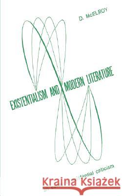 Existentialism and Moder Literature D McElroy 9780806530895 Philosophical Library - książka