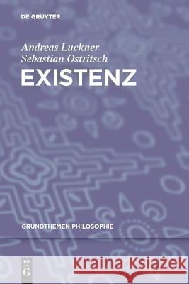 Existenz Andreas Luckner Sebastian Ostritsch 9783110272147 de Gruyter - książka