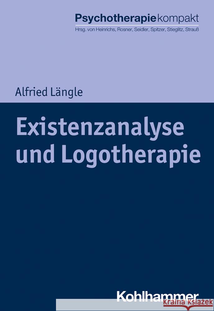 Existenzanalyse Und Logotherapie Langle, Alfried 9783170341982 Kohlhammer - książka