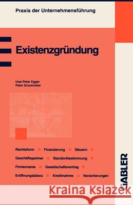Existenzgründung: Planung Und Organisation Fachliche Eignung Wahl Der Rechtsform Absatzstrategien Standortbestimmung Geschäftspartner Fi Egger, Uwe-Peter 9783409383066 Gabler Verlag - książka