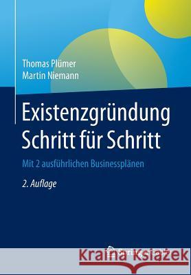 Existenzgründung Schritt Für Schritt: Mit 2 Ausführlichen Businessplänen Plümer, Thomas 9783834946928 Gabler Verlag - książka