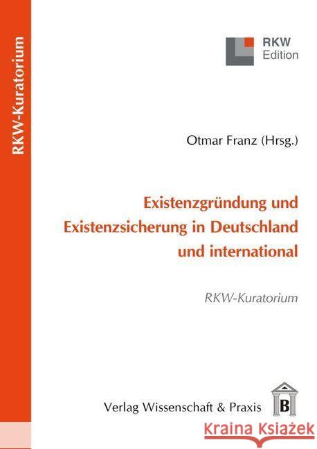 Existenzgründung und Existenzsicherung in Deutschland und international  9783896736635 Wissenschaft & Praxis - książka