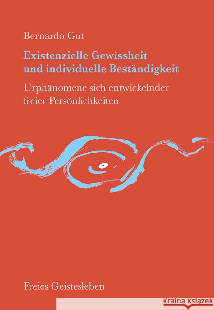 Existenzielle Gewissheit und individuelle Beständigkeit Gut, Bernardo 9783772532160 Freies Geistesleben - książka