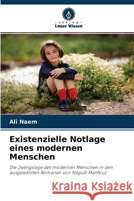 Existenzielle Notlage eines modernen Menschen Ali Naem 9786200865984 Verlag Unser Wissen - książka