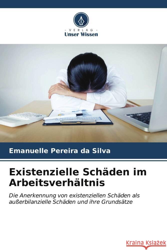 Existenzielle Sch?den im Arbeitsverh?ltnis Emanuelle Pereir 9786206655893 Verlag Unser Wissen - książka