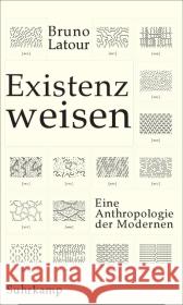 Existenzweisen : Eine Anthropologie der Modernen Latour, Bruno 9783518586075 Suhrkamp - książka