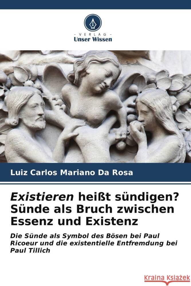 Existieren hei?t s?ndigen? S?nde als Bruch zwischen Essenz und Existenz Luiz Carlos Marian 9786206667223 Verlag Unser Wissen - książka