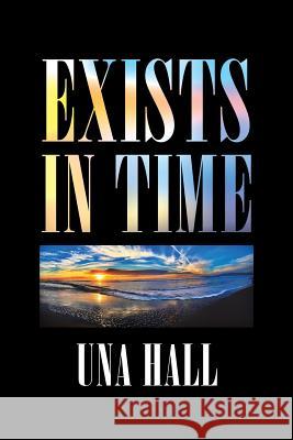 Exists in Time Una Hall 9781532069161 iUniverse - książka