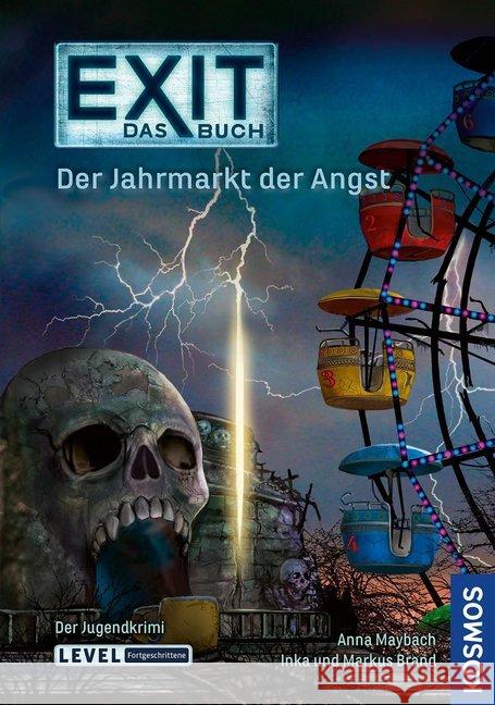 Exit - Das Buch - Der Jahrmarkt der Angst : Der Jugendkrimi. Level: Fortgeschrittene Maybach, Anna; Brand, Inka; Brand, Markus 9783440162514 Kosmos (Franckh-Kosmos) - książka