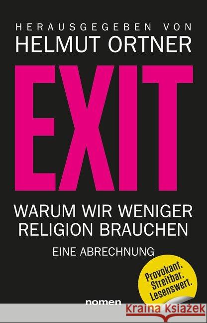 EXIT : Warum wir weniger Religion brauchen - Eine Abrechnung Ortner, Helmut; Abdel-Samad, Hamed; Schmidt-Salomon, Michael 9783939816690 Nomen - książka