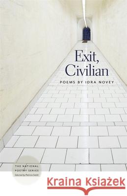 Exit, Civilian: Poems Idra Novey 9780820343488 University of Georgia Press - książka