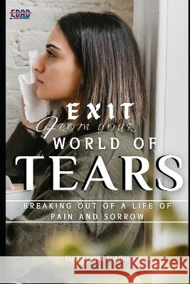 Exit from Your World of Tears Sunday Ope Shaibu   9798352429556 Independently Published - książka