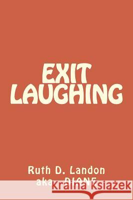 Exit Laughing Ruth Diane Landon 9781532796296 Createspace Independent Publishing Platform - książka