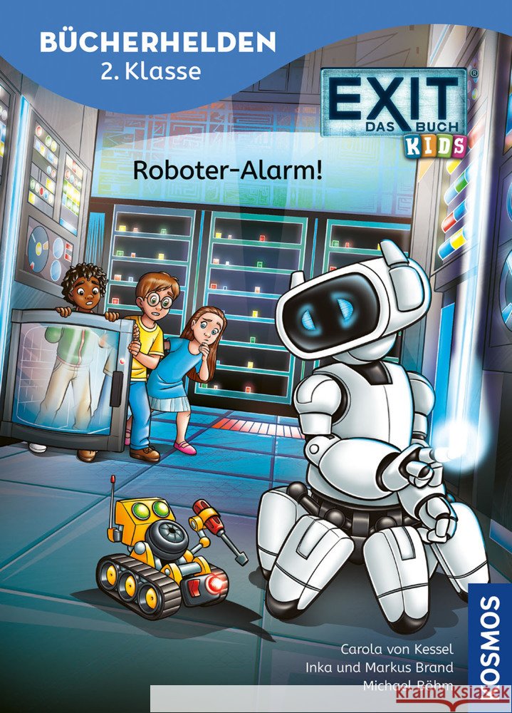 EXIT® - Das Buch, Bücherhelden 2. Klasse, Roboter-Alarm! Brand, Inka, Brand, Markus, Kessel, Carola von 9783440181768 Kosmos (Franckh-Kosmos) - książka