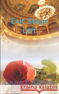 Exit Stage Left Laura E. Simms 9781514268636 Createspace Independent Publishing Platform - książka
