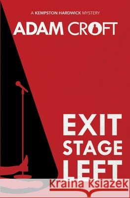 Exit Stage Left Adam Croft 9781912599134 Circlehouse - książka