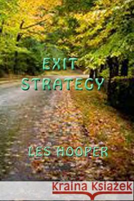 Exit Strategy Les Hooper Les Hooper 9781720769422 Createspace Independent Publishing Platform - książka