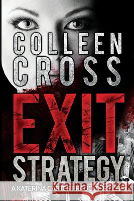 Exit Strategy: A Katerina Carter Fraud Legal Thriller Colleen Cross   9780987883575 Colleen Tompkins - książka