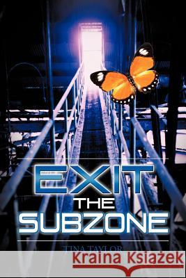 Exit the Subzone Tina Taylor 9781477280751 Authorhouse - książka