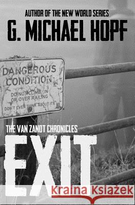 Exit: The Van Zandt Chronicles G. Michael Hopf 9781515113188 Createspace - książka