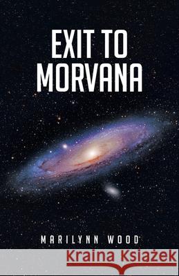 Exit to Morvana Marilynn Wood 9780228836261 Tellwell Talent - książka