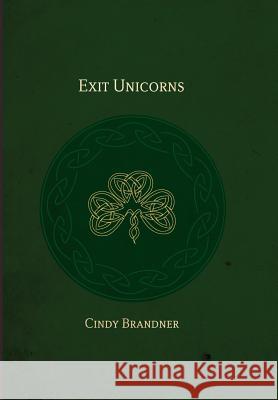 Exit Unicorns Cindy Brandner 9780978357078 Starry Night Press - książka