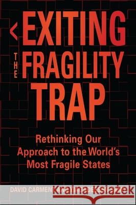 Exiting the Fragility Trap: Rethinking Our Approach to the World's Most Fragile States David Carment Yiagadeesen Samy 9780821423905 Ohio University Press - książka