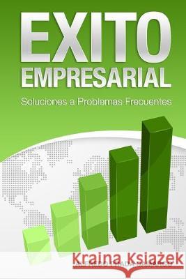 Exito Empresarial: Soluciones a Problemas Frecuentes Alfredo Prad 9781530176267 Createspace Independent Publishing Platform - książka