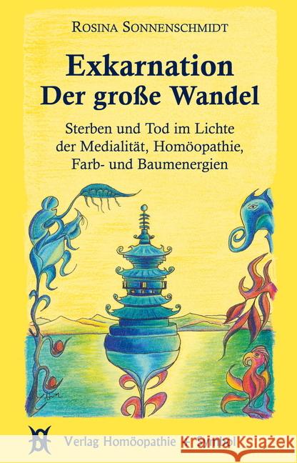 Exkarnation - Der große Wandel Sonnenschmidt, Rosina 9783937095332 Verlag Homöopathie + Symbol - książka