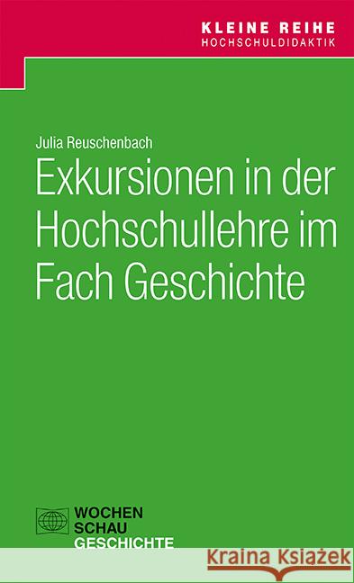 Exkursionen in der Hochschullehre im Fach Geschichte Reuschenbach, Julia 9783734414695 Wochenschau-Verlag - książka