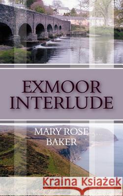 Exmoor Interlude Mary Rose Baker 9781844015573 New Generation Publishing - książka