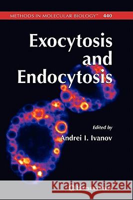 Exocytosis and Endocytosis Andrei I. Ivanov 9781617378133 Springer - książka