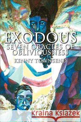 Exodous: Seven Oracles of Obliviousness Townsend, Kenny 9780595213788 Writers Club Press - książka