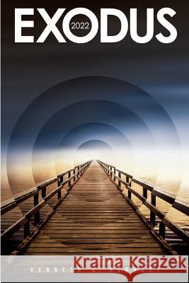 Exodus 2022 Kenneth G. Bennett 9781533646217 Createspace Independent Publishing Platform - książka