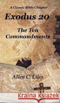 Exodus 20: The Ten Commandments Allen Liles 9781951776527 Positive Imaging, LLC - książka