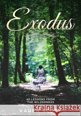 Exodus: 40 Lessons From The Wilderness Karen Scott 9781792314445 Kylanicole - książka